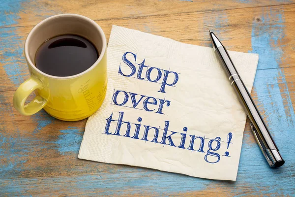 stop overthinking
